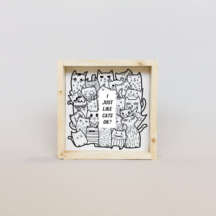 I Just Like Cats, Ok? | Wood Sign