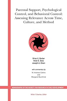 Parental Support, Psychological Control and Behavioral Control: Assessing Relevance Across Time, Culture and Method: 70 Paperback