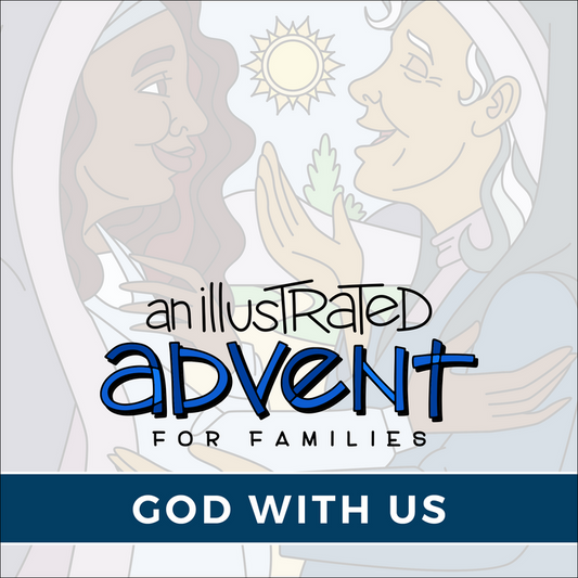 An Illustrated Advent for Families: God With Us