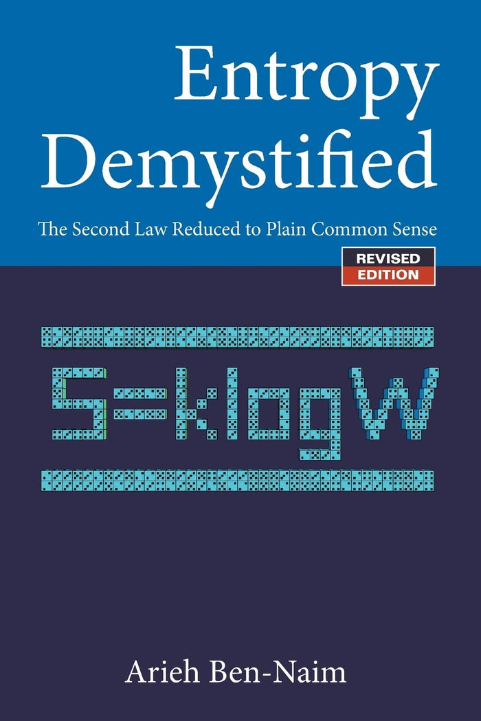 Entropy Demystified: The Second Law Reduced To Plain Common Sense (Revised Edition)  Paperback
