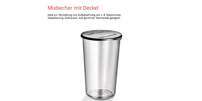 Abgebildet ist ein transparenter Mixbecher mit aufgesetztem Deckel. Der deutsche Text "Mixbecher mit Deckel" beschreibt seine Verwendung für die Zubereitung und Aufbewahrung von Produkten wie Mayonnaise oder Saucen mit dem Unold ESGE-Zauberstab E 120 Select + Magic Fusion Anthrazit.