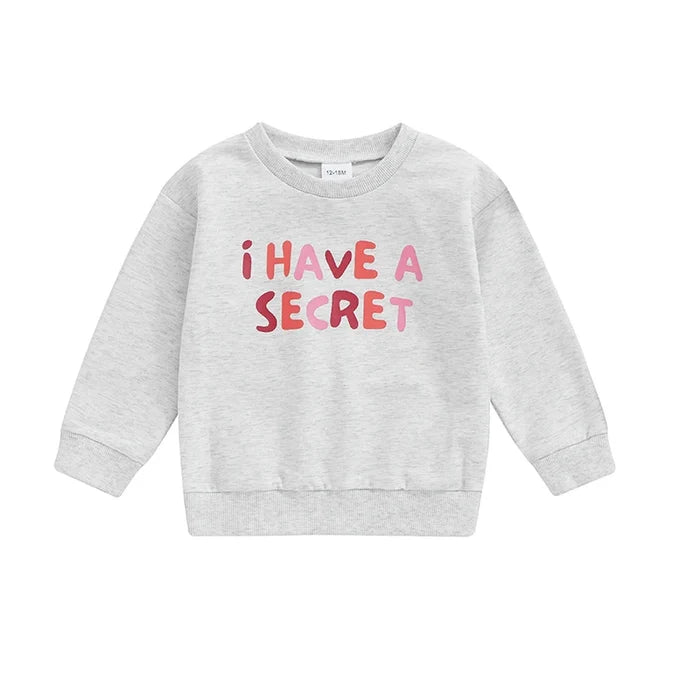 I HAVE A SECRET Sweatshirt