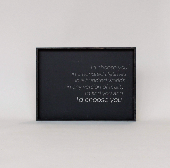 I'd Choose You farmhouse sign