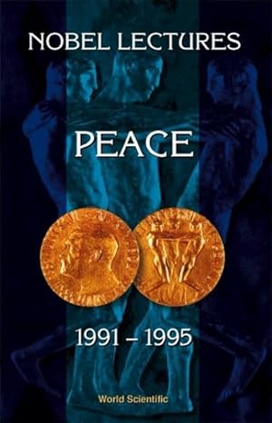 Nobel Lectures In Peace, Vol 6 (1991-1995) Paperback