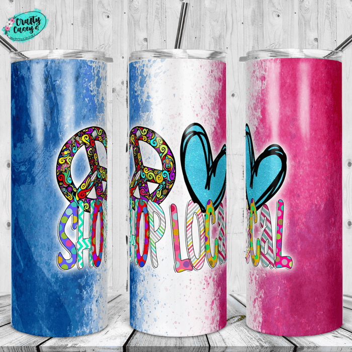 Peace Love Shop Local -Support Small Business-Tumbler
