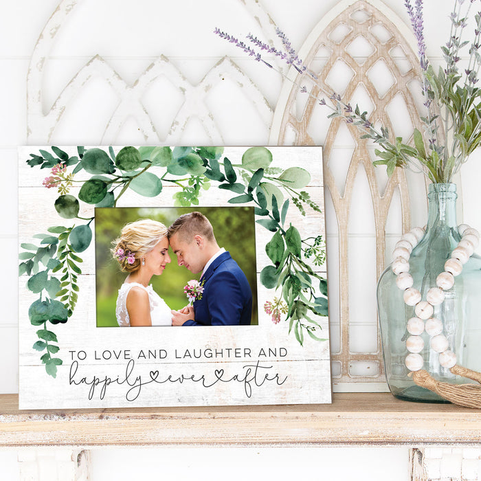 To Love and Laughter and Happily Ever After Photo Frame