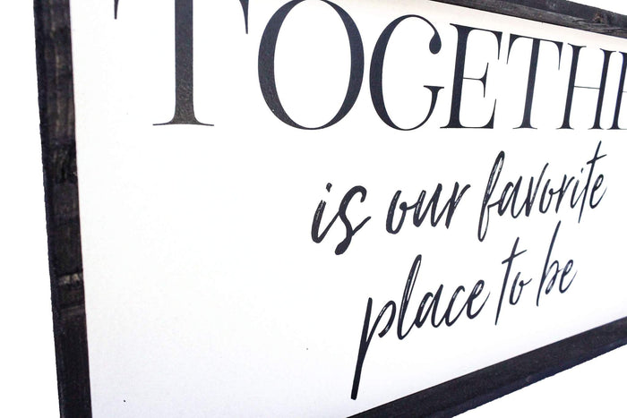 Together is Our Favorite Place to Be Farmhouse decor wall hangings