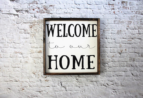 Welcome To Our Home Wood Sign
