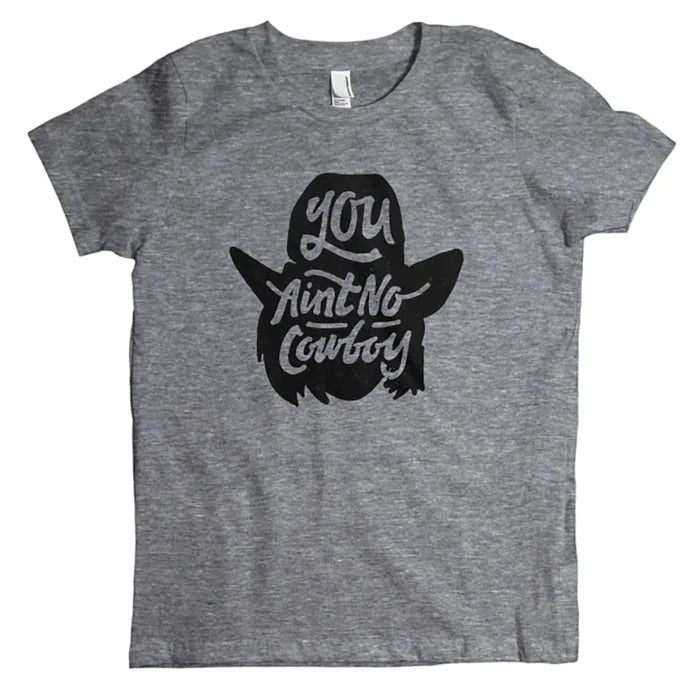 You Ain't No Cowboy T-Shirt - Kids